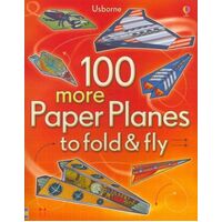 Usborne - 100 More Paperplanes to Fold & Fly